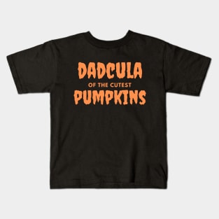 Just a Dadcula of the cutest pumpkin Kids T-Shirt